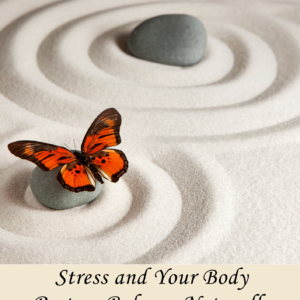 Stress & Your Body, Restore Balance Naturally